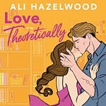 Fiction Friday: ‘Love, Theoretically’ by Ali Hazelwood