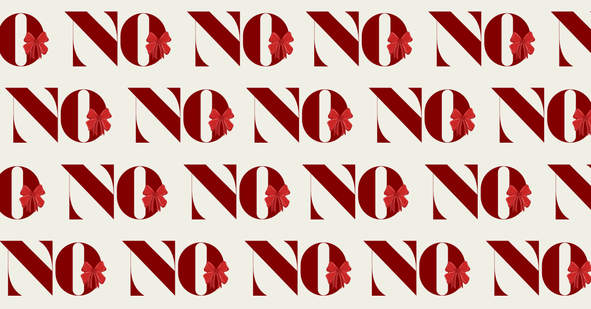 Five Ways To Say “NO!” This Holiday Season