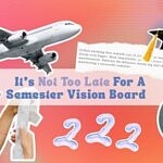 It’s Not Too Late For A Semester Vision Board