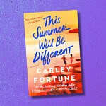 “This Summer Will Be Different” By Carley Fortune Review