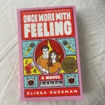 Fiction Friday: “Once More With Feeling” by Elissa Sussman