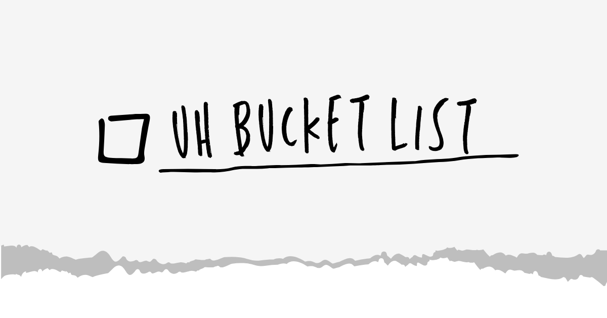 UH Bucket List: 20 Things You Must Do Before Graduating